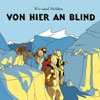 Wir sind Helden - Von hier an Blind